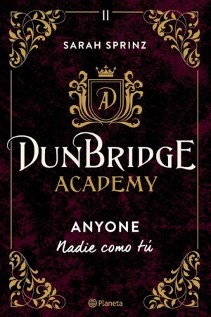 Dunbridge Academy 2. Nadie como tú de Sarah Sprinz