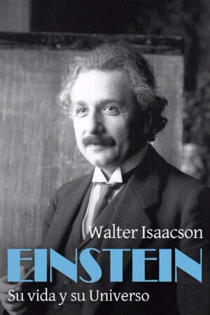 Einstein su vida y su universo de Walter Isaacson