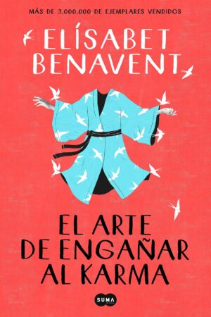 El Arte de Engañar al Karma de Elísabet Benavent