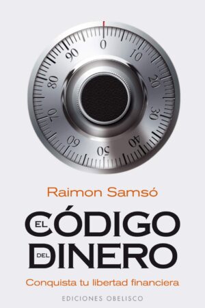 El Código Del Dinero: Conquista tu libertad financiera de Raimon Samsó