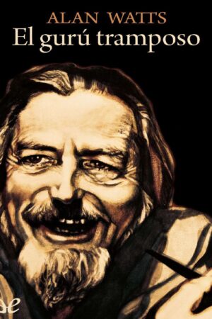El Gurú Tramposo de Alan Watts
