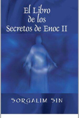 El Libro de los Secretos de Enoc 2 de Sorgalim Sin