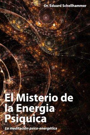 El Misterio de la Energía Psíquica de Eduard Schellhammer