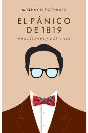 El pánico de 1819: Reacciones y política de Murray N. Rothbard