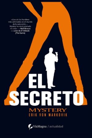 El Secreto: el arte secreto de llevarse mujeres hermosas a la cama de Erik Von Markovik
