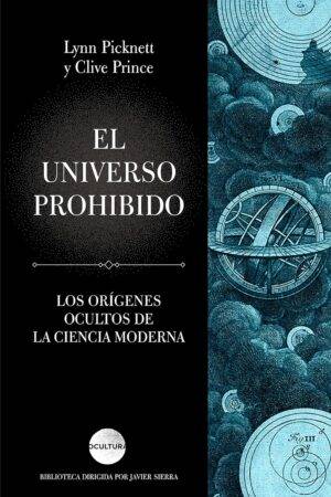 El Universo Prohibido: Los orígenes ocultos de la ciencia moderna de Lynn Picknett