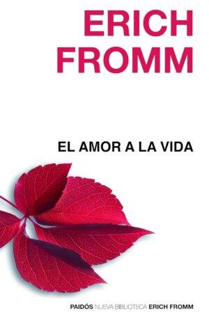 El amor a la vida de Erich Fromm