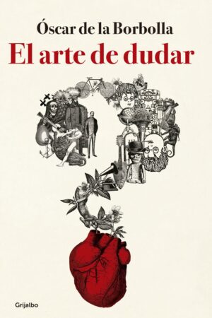 El arte de dudar de Oscar de la Borbolla