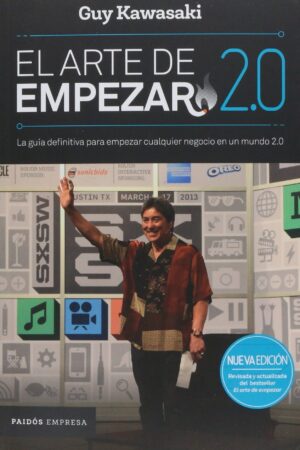 El arte de empezar 2.0 de Guy Kawasaki