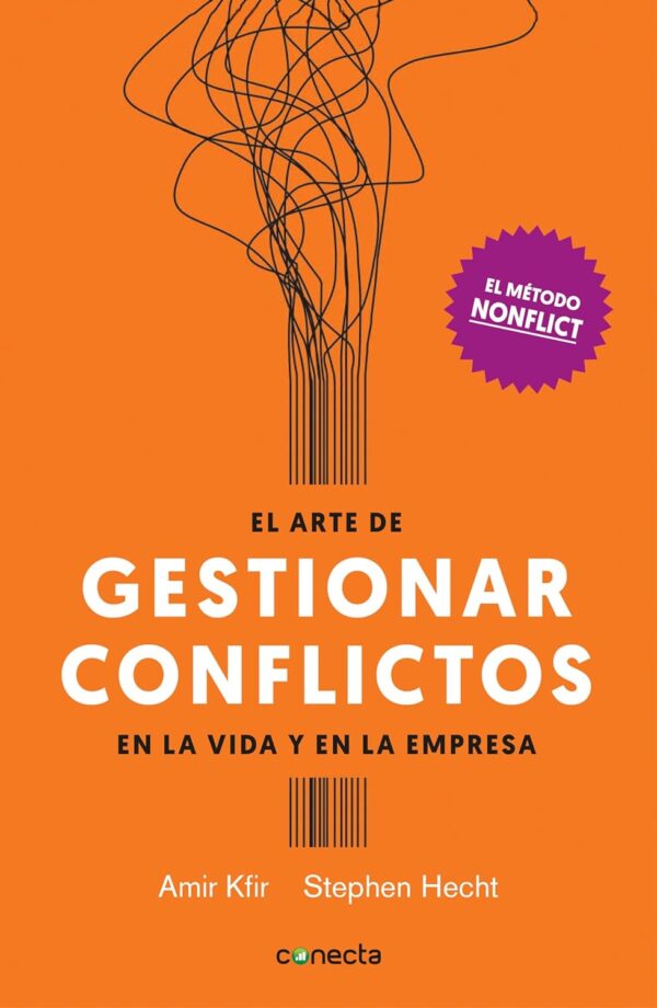El arte de gestionar conflictos en la vida y la empresa: El método Nonflict de Amir Kfir