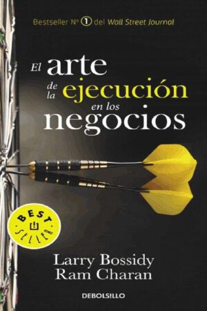 El arte de la ejecución en los negocios de Larry Bossidy