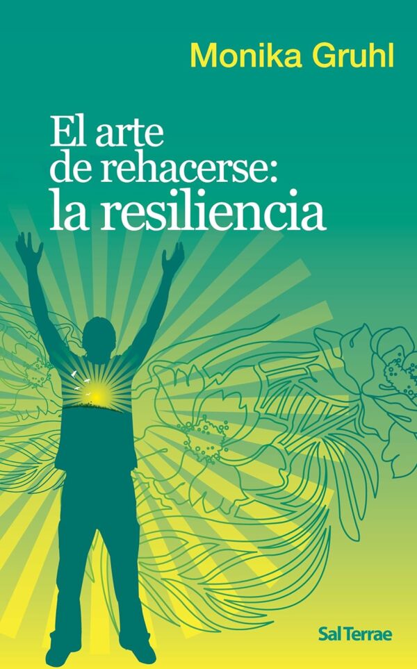 El arte de rehacerse. La resiliencia de Monika Gruhl