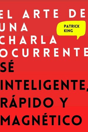 El arte de una charla ocurrente de Patrick King