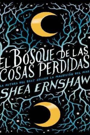 El bosque de las cosas perdidas de Shea Ernshaw