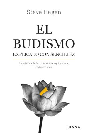 El budismo explicado con sencillez. La práctica de la conciencia, aquí de Steve Hagen