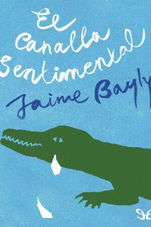 El canalla sentimental de Jaime Bayly