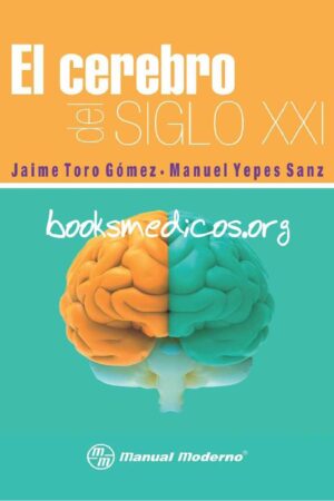 El cerebro del siglo XXI de Jaime Toro Gómez