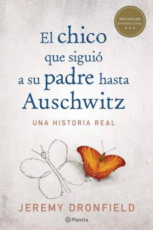 El chico que siguió a su padre hasta Auschwitz de Jeremy Dronfield