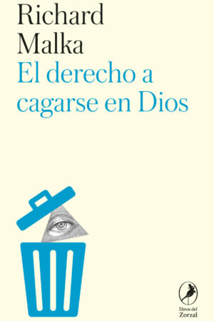 El derecho a cagarse en dios de Richard Malka