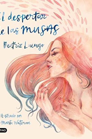 El despertar de las musas: Ilustrado de Beatriz Luengo