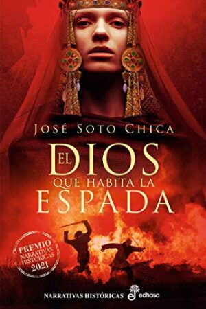 El Dios que habita la espada de José Soto Chica