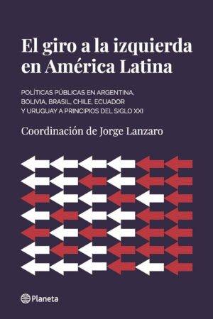 El giro a la izquierda en America Latina de Jorge Lanzaro