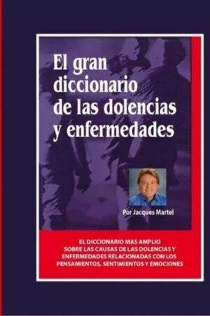 El Gran Diccionario de las Dolencias y Enfermedades de Jacques Martel