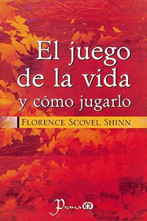 El juego de la vida y cómo jugarlo de Florence Scovel Shinn