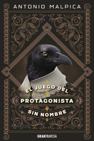El juego del protagonista sin nombre de Antonio Malpica