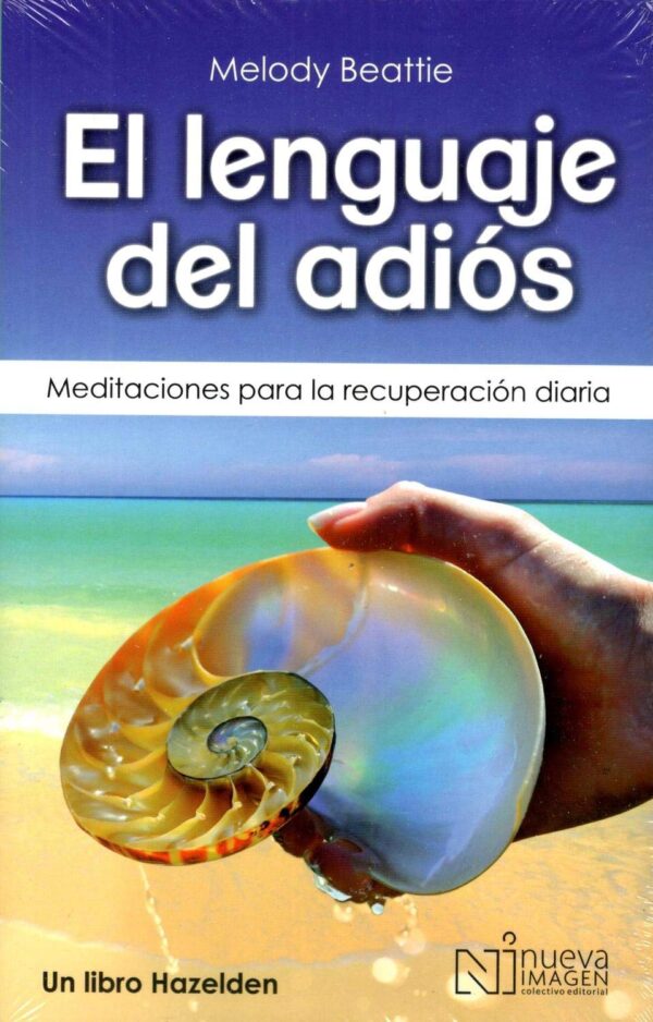 El Lenguaje del Adiós. Meditaciones para la Recuperación Diaria de Melody Beattie