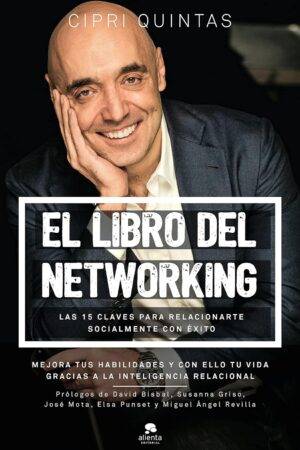 El libro del networking: Las 15 claves para relacionarte socialmente con éxito de Cipri Quintas