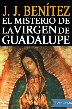 El misterio de la Virgen de Guadalupe de J. J. Benítez
