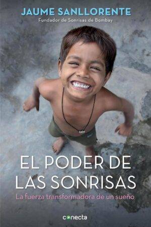 El poder de las sonrisas: La fuerza transformadora de un sueño de Jaume Sanllorente
