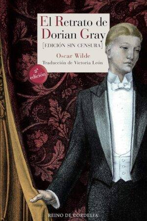 El retrato de Dorian Gray: Edición sin censura de Oscar Wilde