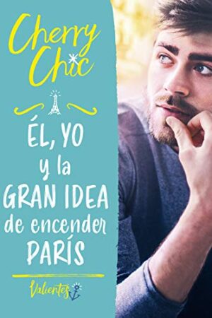 Valientes 2: Él, yo y la gran idea de encender París de Cherry Chic
