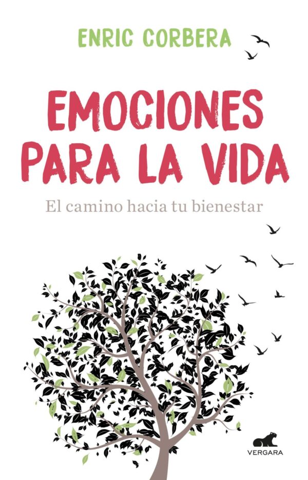 Emociones para la vida: El camino hacia tu bienestar de Enric Corbera