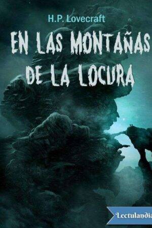 En las montañas de la locura de H. P. Lovecraft