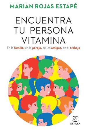 Encuentra tu persona vitamina de Marian Rojas Estapé