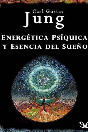 Energía psíquica y esencia del sueño de Carl Gustav Jung