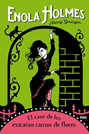 Enola Holmes 3. El caso de los extraños ramos de flores de Nancy Springer