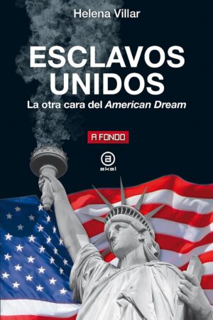 Esclavos Unidos. La otra cara del American Dream de Helena Villar
