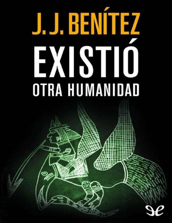 Existió otra humanidad de J.J. Benítez