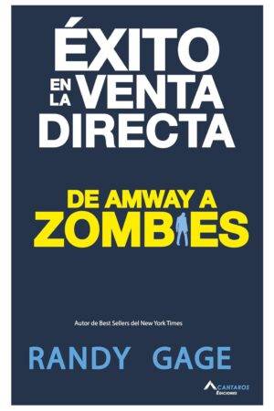 Éxito en la venta directa: De Amway a Zombies de Randy Gage