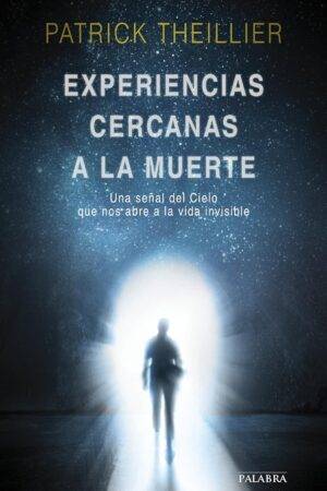 Experiencias Cercanas a la Muerte de Patrick Theillier