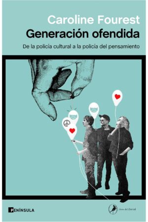 Generación ofendida de Caroline Fourest