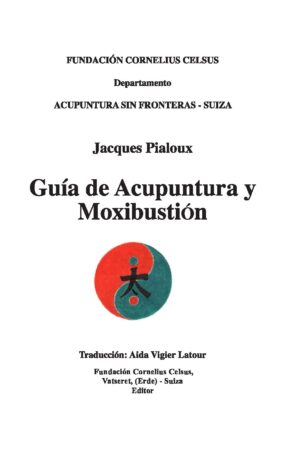 Guía de acupuntura y moxibustión de Jaques Pialoux