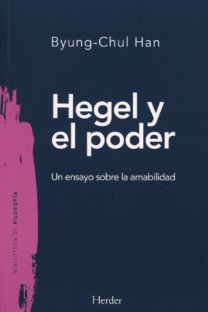Hegel y el poder de Byung-Chul Han