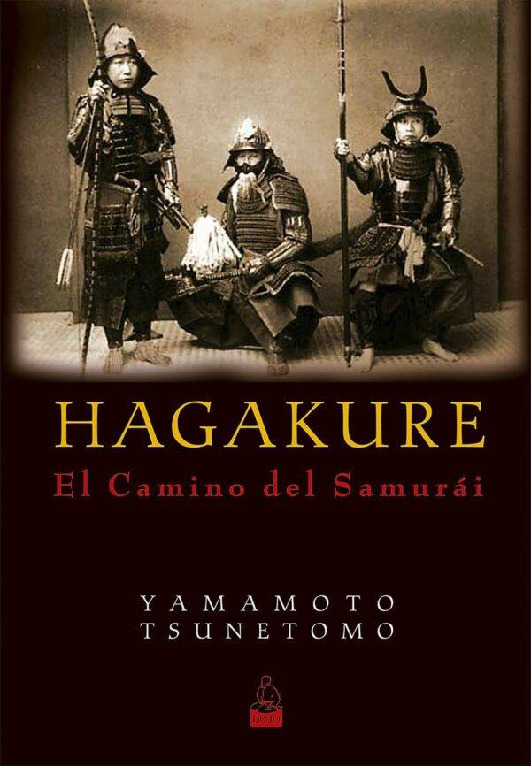 Hagakure: El camino del Samurái de Yamamoto Tsunetomo