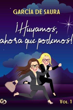 ¡Huyamos, ahora que podemos! Vol. 1 de García de Saura