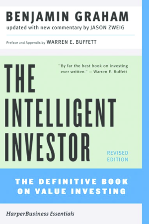 The Intelligent Investor: The Definitive Book on Value Investing by Benjamin Graham
